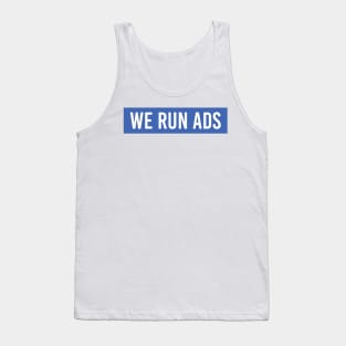 We Run Ads - Mark Zuckerberg Tank Top